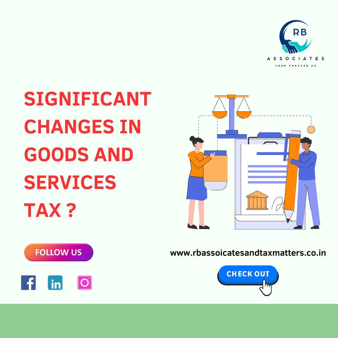 Significant Changes in Goods and Services Tax for the Current year