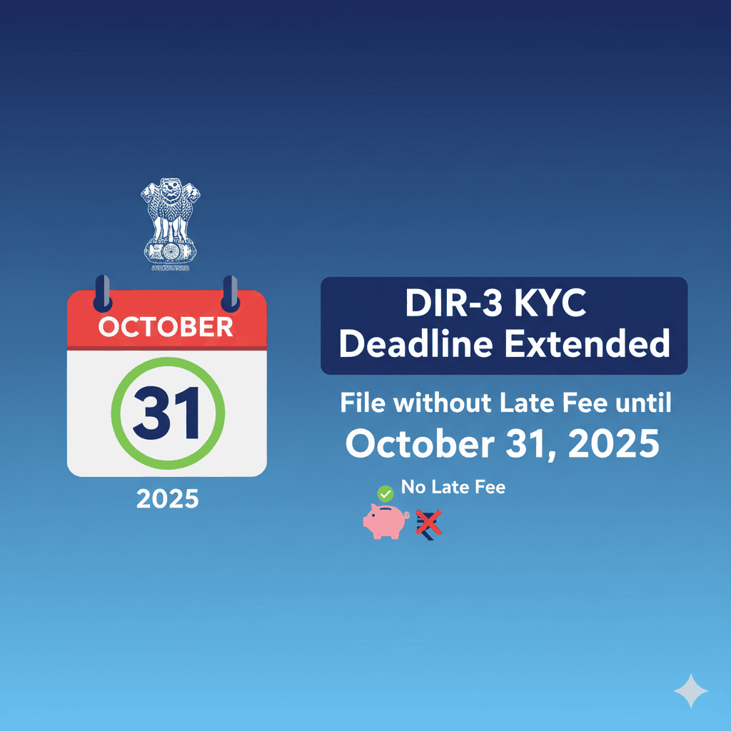 MCA Extends Deadline for DIR-3 KYC Filing — No Late Fee Till October 31, 2025